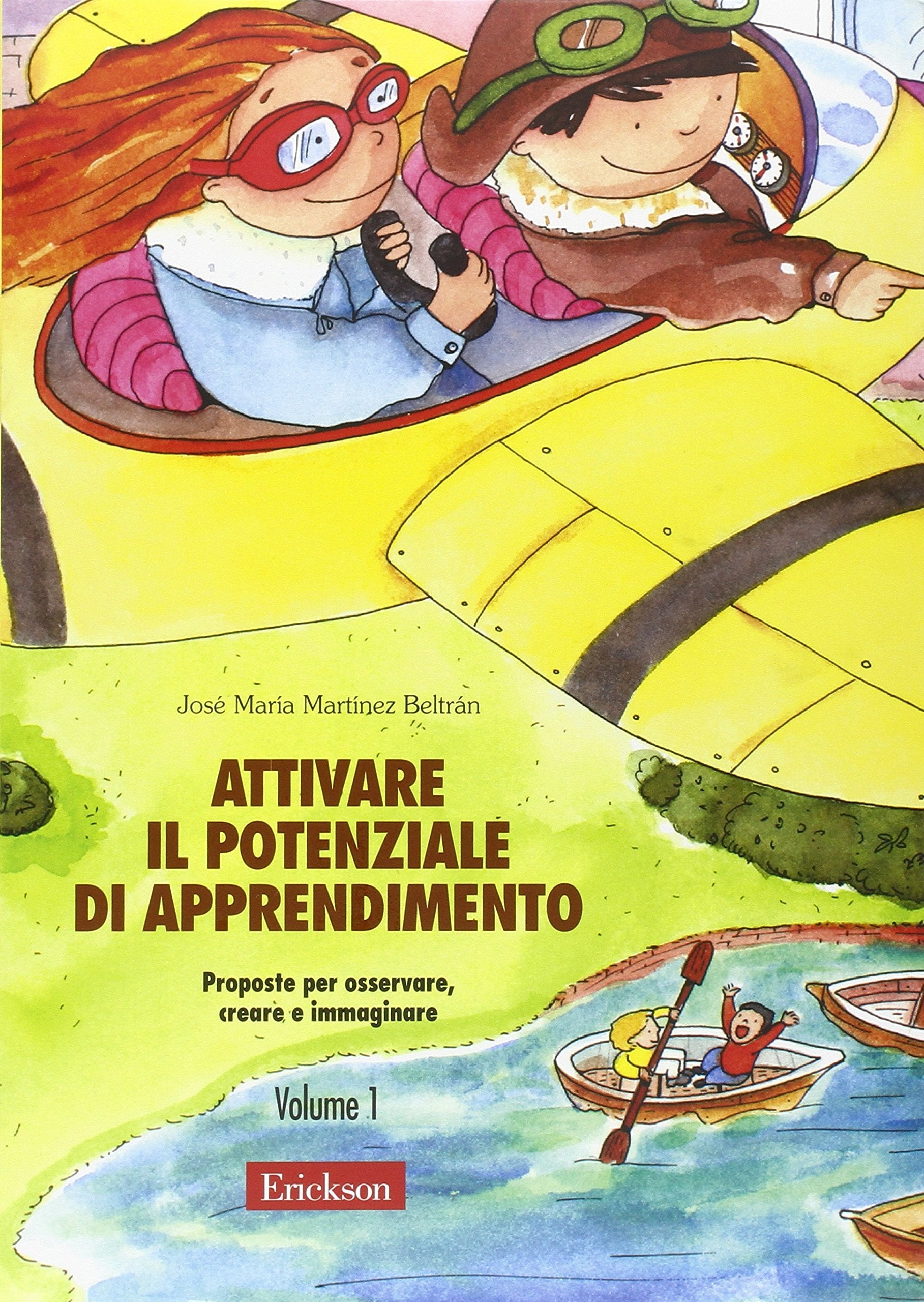 Attivare il potenziale di apprendimento. Proposte per osservare, creare e immaginare (Vol. 1) book