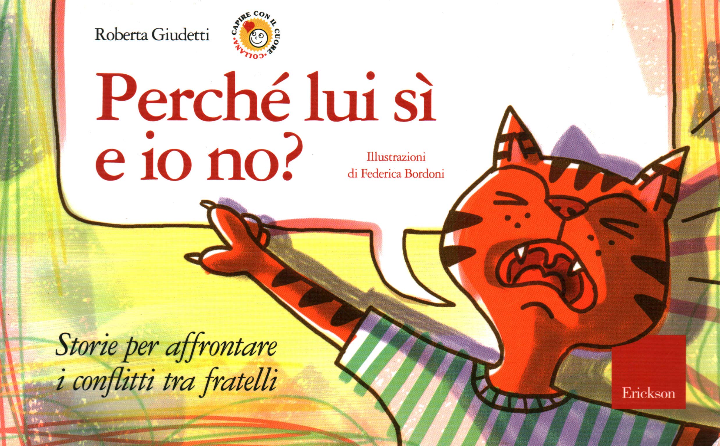 Perché lui sì e io no? Storie per affrontare i conflitti tra fratelli. Ediz. illustrata book
