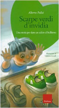 Scarpe verdi d'invidia. Una storia per dare un calcio al bullismo. Ediz. illustrata. Con CD Audio book