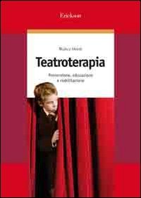 Teatroterapia. Prevenzione, educazione e riabilitazione book
