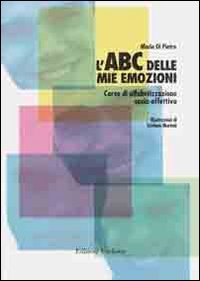 L'ABC delle mie emozioni. 8-13 anni. Giochi e attività per l'educazione razionale-emotiva. Con CD-ROM Books