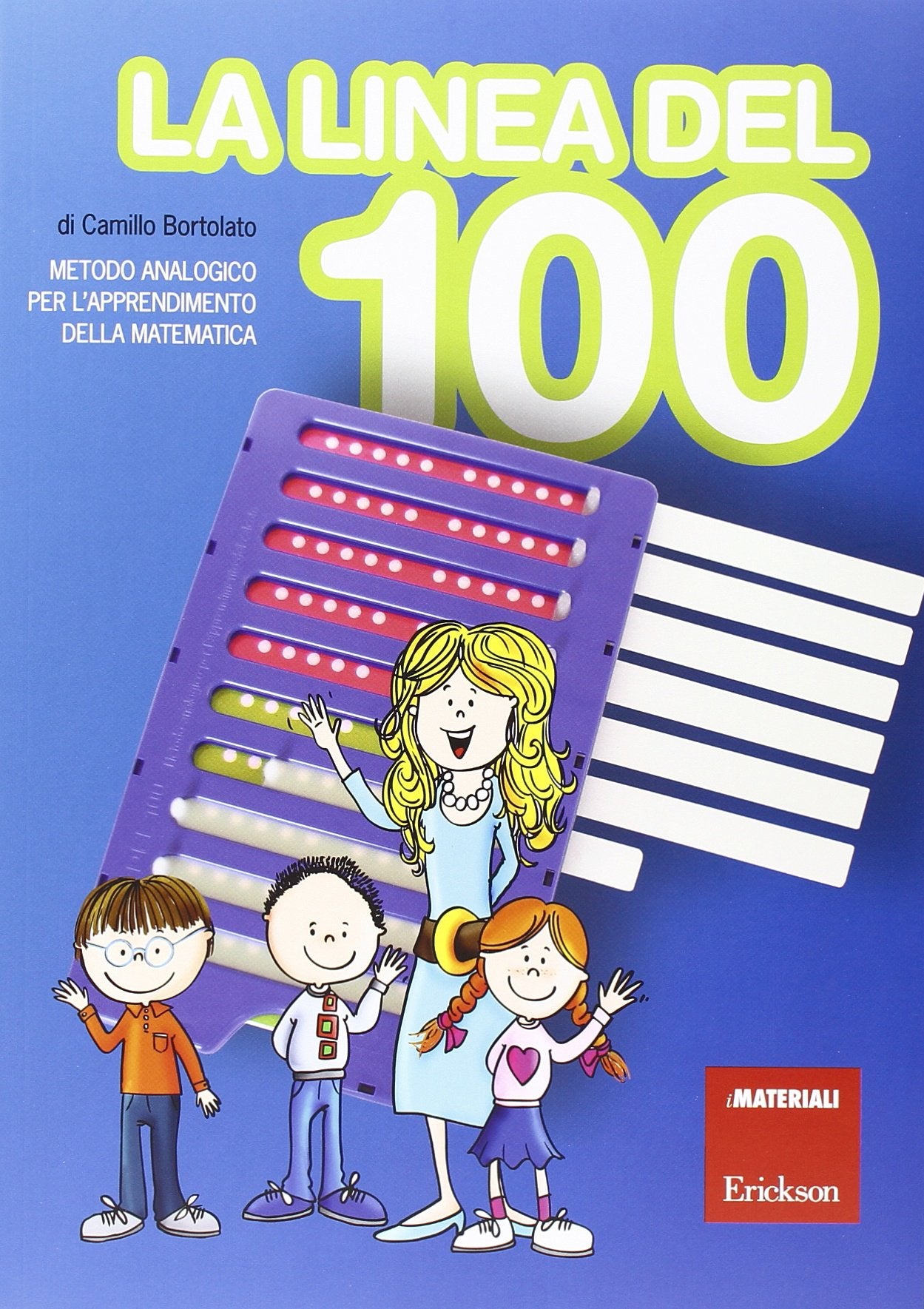 La linea del 100. Metodo analogico per l'apprendimento della matematica. Con strumento book
