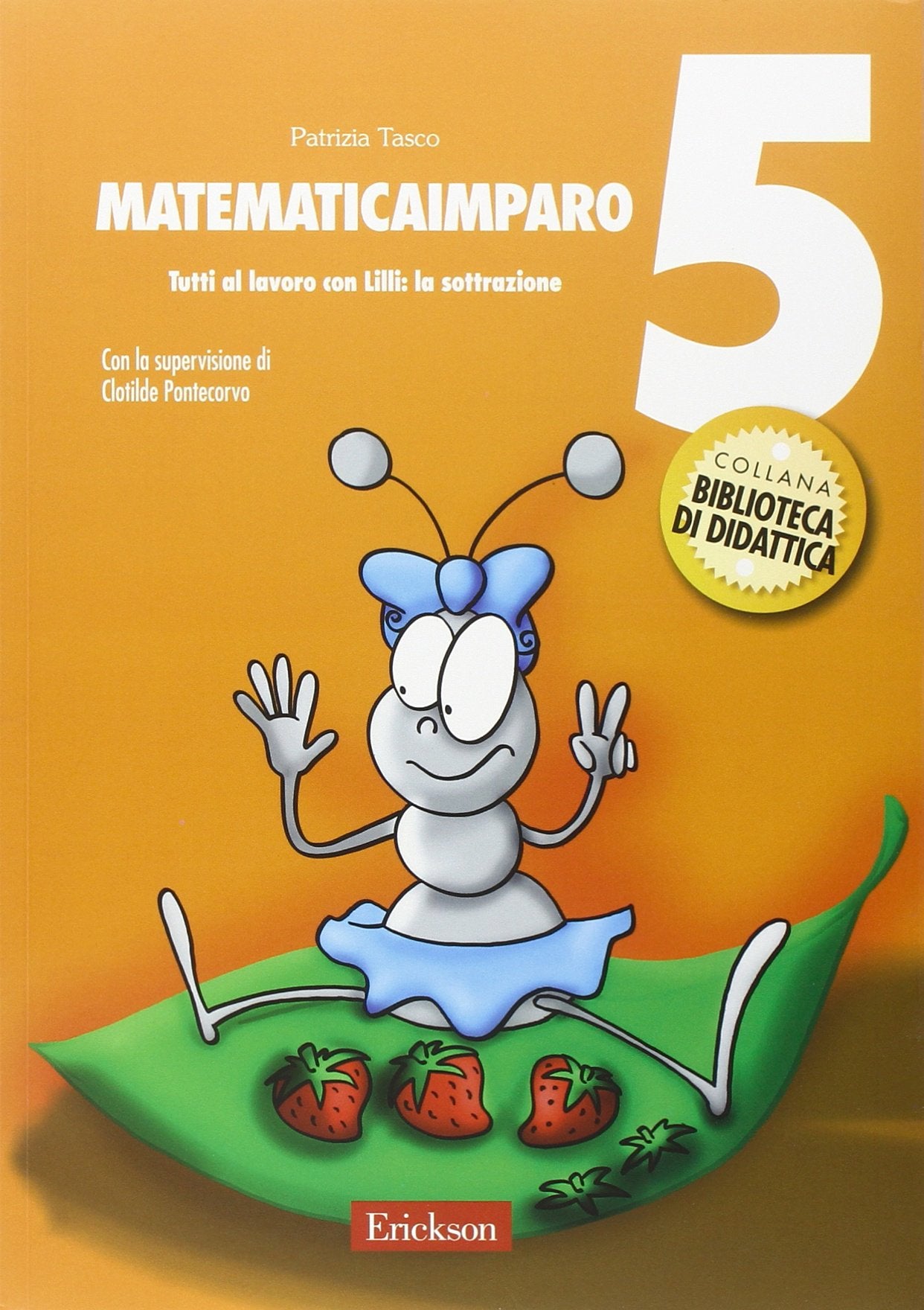 MatematicaImparo. Tutti al lavoro con Lilli: la sottrazione (Vol. 5) book