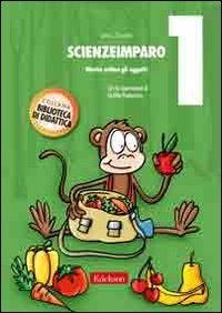 ScienzeImparo. Mietta ordina gli oggetti (Vol. 1) book