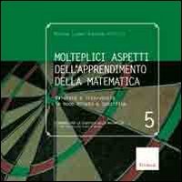 Molteplici aspetti dell'apprendimento della matematica. Valutare e intervenire in modo mirato e specifico (Strum. per la didattica della matematica) Non-fiction