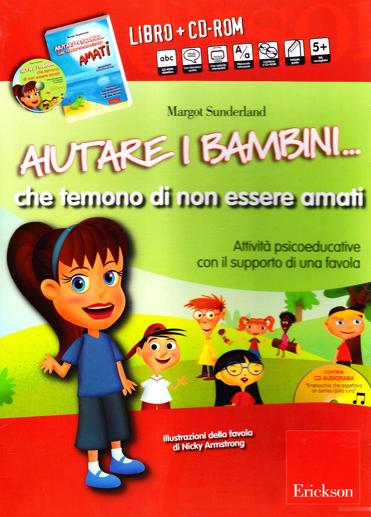 Aiutare i bambini... che temono di non essere amati. Attività psicoeducative con il supporto di una favola. Kit. Con CD-ROM book