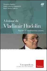 A lezione da Vladimir Hudolin. Maestro di cambiamento umano. Con DVD (Uno sguardo su...) Books