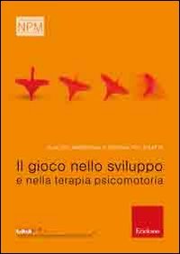 Il gioco nello sviluppo e nella terapia psicomotoria book