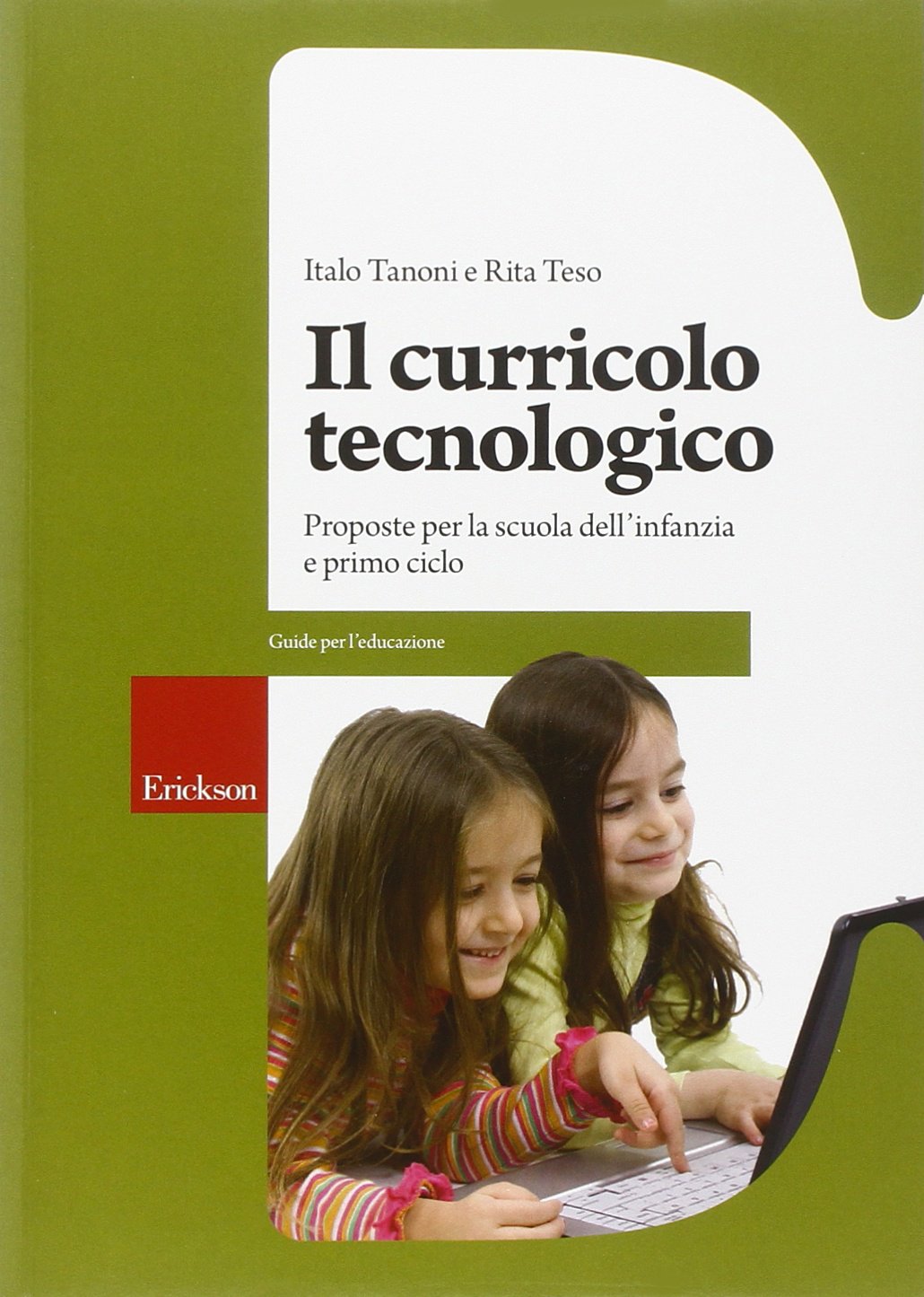 Il curricolo tecnologico. Proposte per la scuola dell'infanzia e primo ciclo book