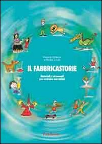 Il fabbricastorie. Impara a scrivere e a raccontare book
