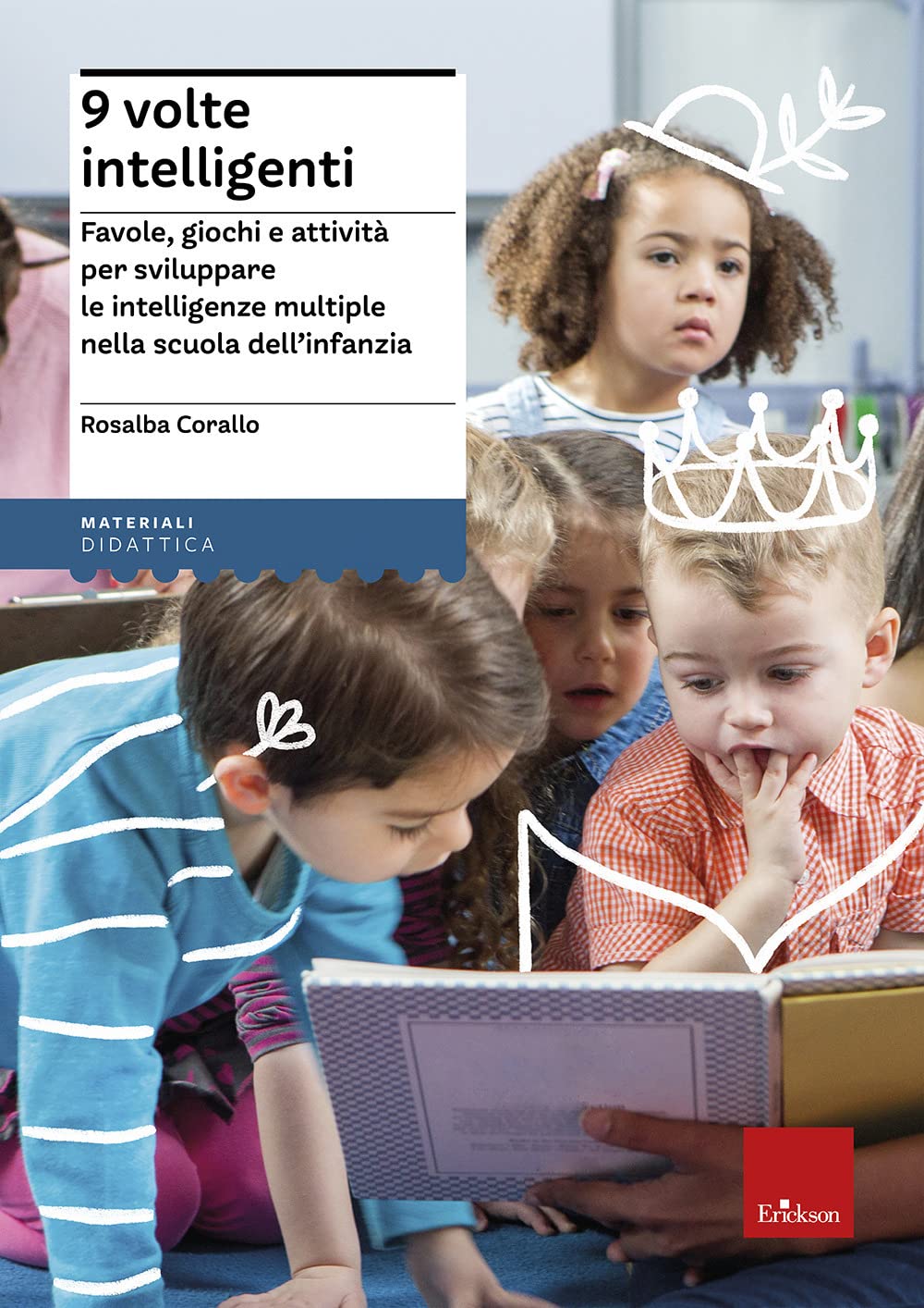 Nove volte intelligenti. Favole, giochi e attività per sviluppare le intelligenze multiple nella scuola dell'infanzia book