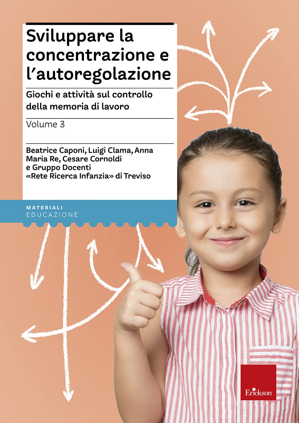 Sviluppare la concentrazione e l'autoregolazione. Giochi e attività sulla memoria di lavoro (Vol. 3) book
