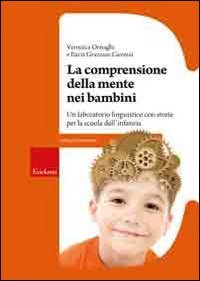 La comprensione della mente nei bambini. Un laboratorio linguistico con storie per la scuola dell'infanzia (Materiali per l'educazione) Psychology