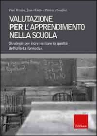 Valutazione per l'apprendimento nella scuola. Strategie per incrementare la qualità dell'offerta formativa book