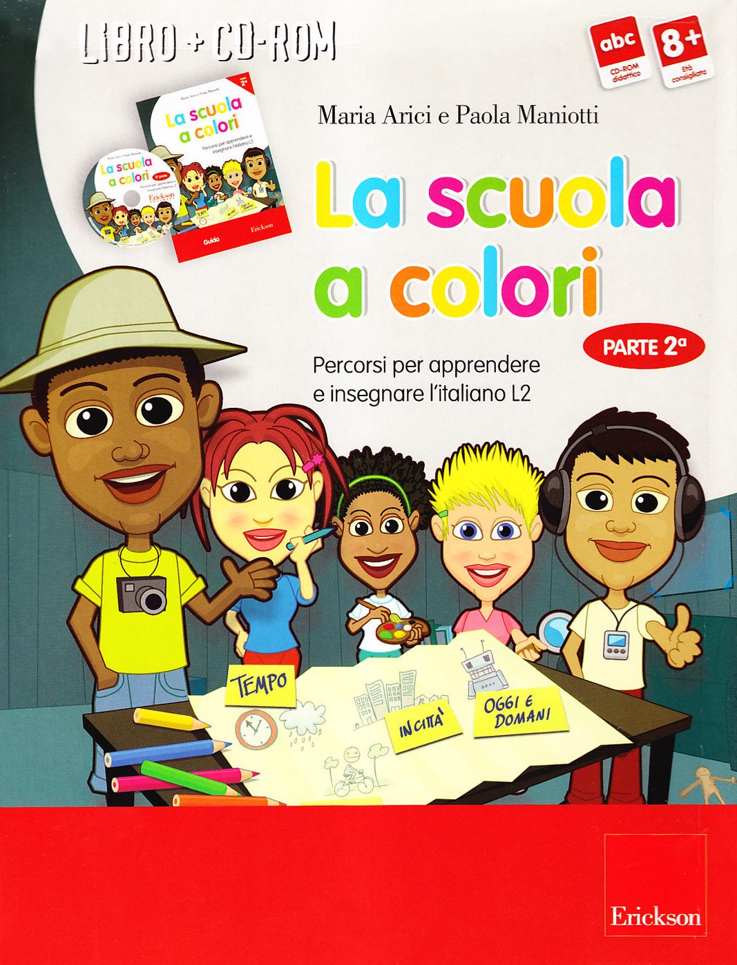 La scuola a colori. Percorsi per apprendere e insegnare l'italiano L2. Kit. Con CD-ROM (Vol. 2) book