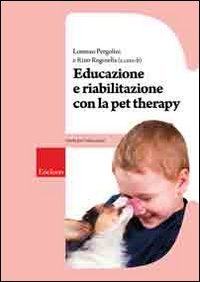 Educazione e riabilitazione con la pet therapy (Guide per l'educazione) Medicine