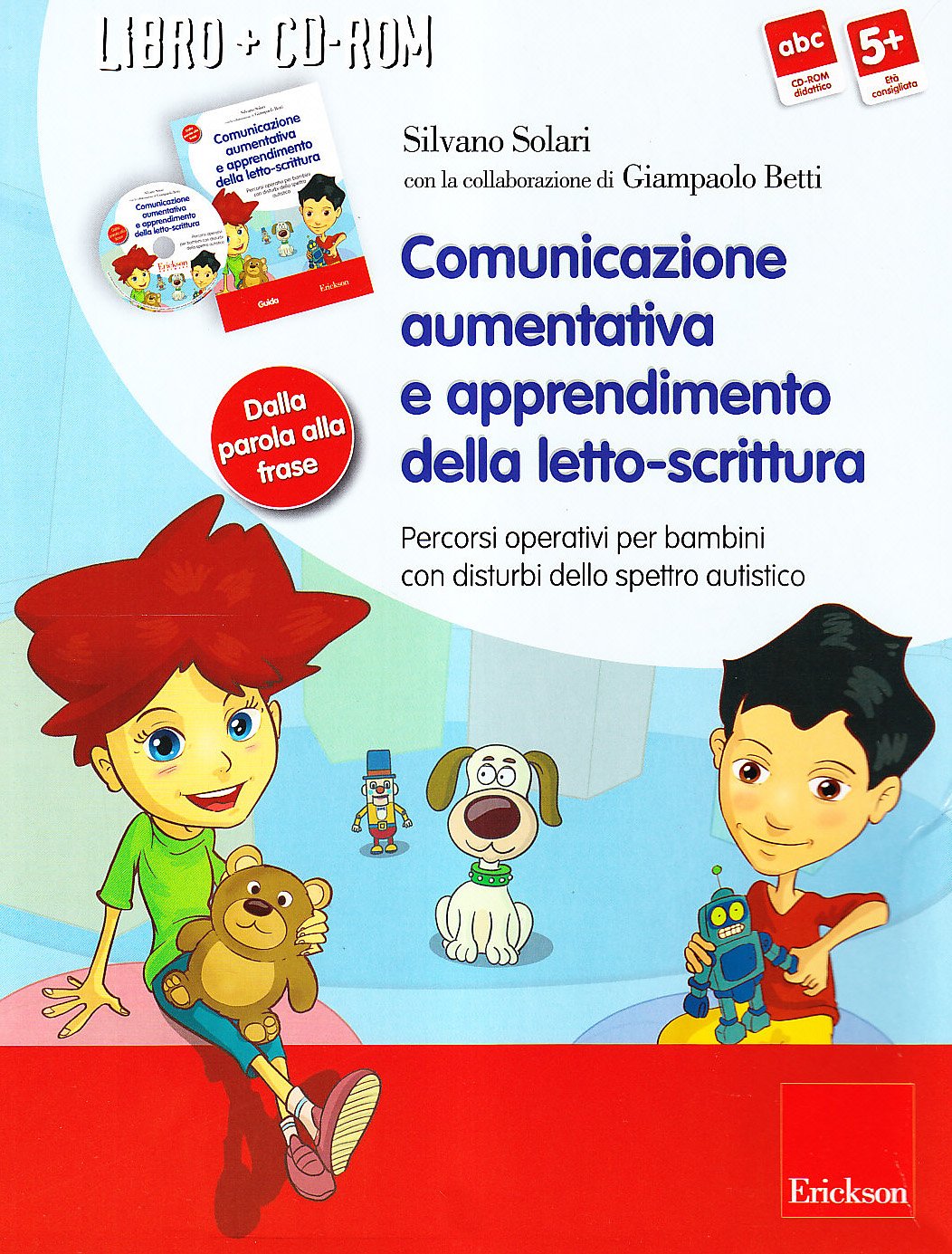 Comunicazione aumentativa e apprendimento della letto-scrittura. Percorsi operativi per bambini con disturbi dello spettro autistico. Con CD-ROM book