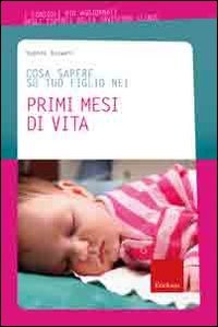 Cosa sapere su tuo figlio nei primi mesi di vita (Vol. 1) Psychology