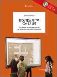 Didattica attiva con la LIM. Metodologie, strumenti e materiali. Con CD-ROM book