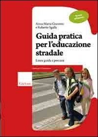 Guida pratica per l'educazione stradale. Linee guida e percorsi. Scuola primaria book