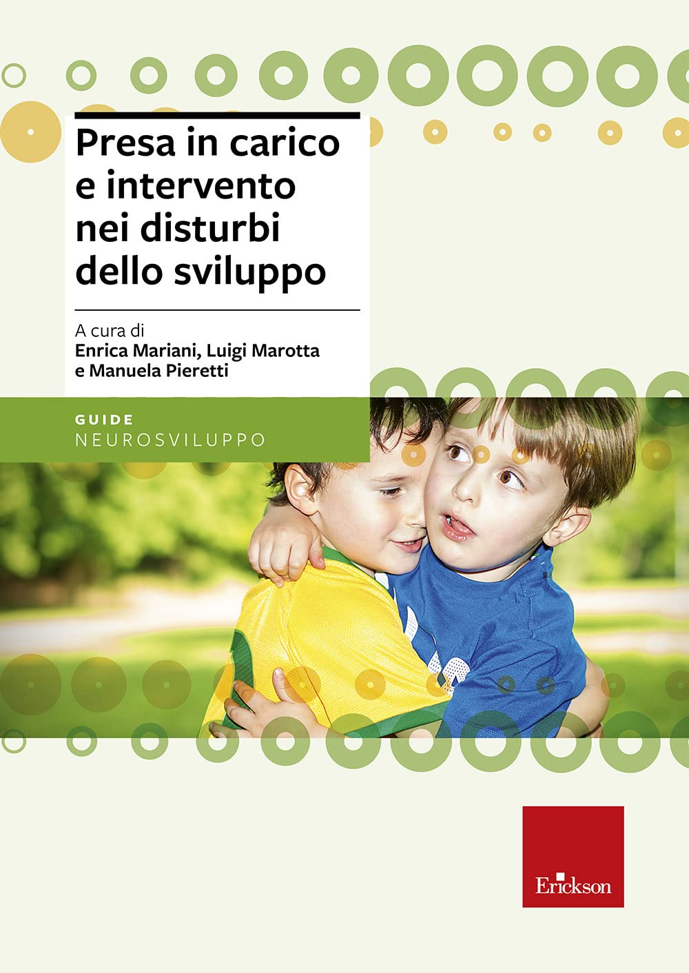 Presa in carico e intervento nei disturbi dello sviluppo (Guide per l'educazione speciale) Social Sciences