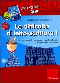 Le difficoltà di letto-scrittura. Kit. Con schede di lavoro. Con CD-ROM. Un percorso fonologico e metafonologico (Vol. 1) book