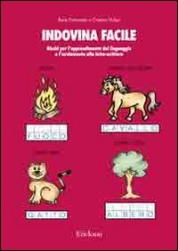 Indovina facile. Giochi per l'apprendimento del linguaggio e l'avviamento alla letto-scrittura book
