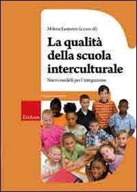 La qualità della scuola interculturale. Nuovi modelli per l'integrazione book