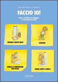 Faccio io! Storie e attività per sviluppare le autonomie personali (Materiali di recupero e sostegno) Education & Training