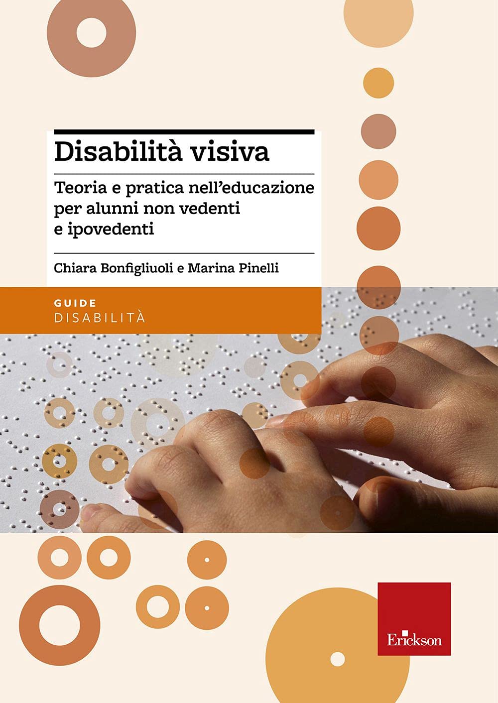 Disabilità visiva. Teoria e pratica nell'educazione per alunni non vedenti e ipovedenti Learning & Reference