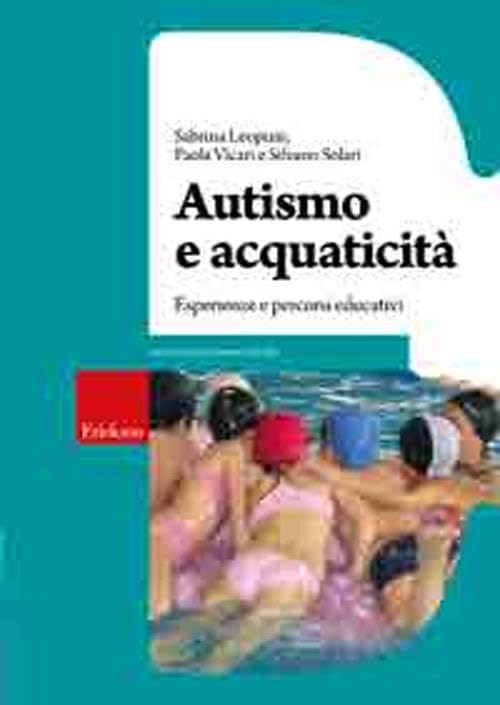 Autismo e acquaticità. Esperienze e percorsi educativi book