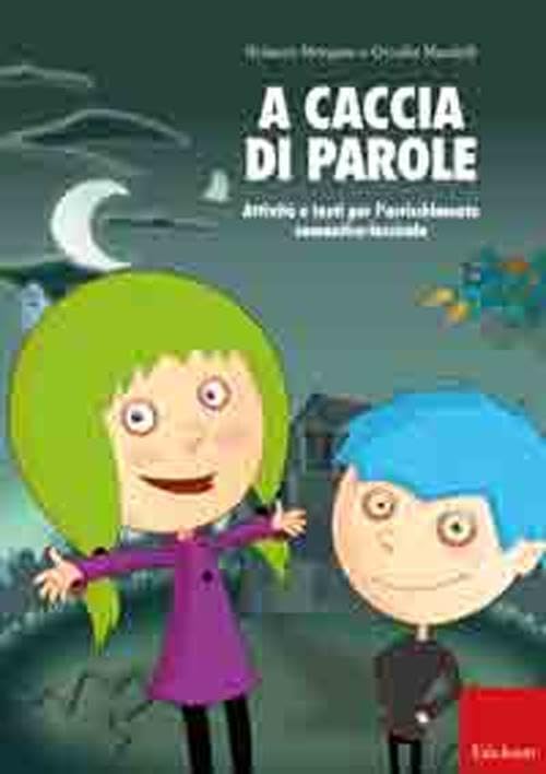 A caccia di parole. Attività e testi per l'arricchimento semantico-lessicale book