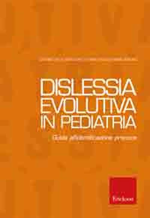 Dislessia evolutiva in pediatria. Guida alla diagnosi e al trattamento book