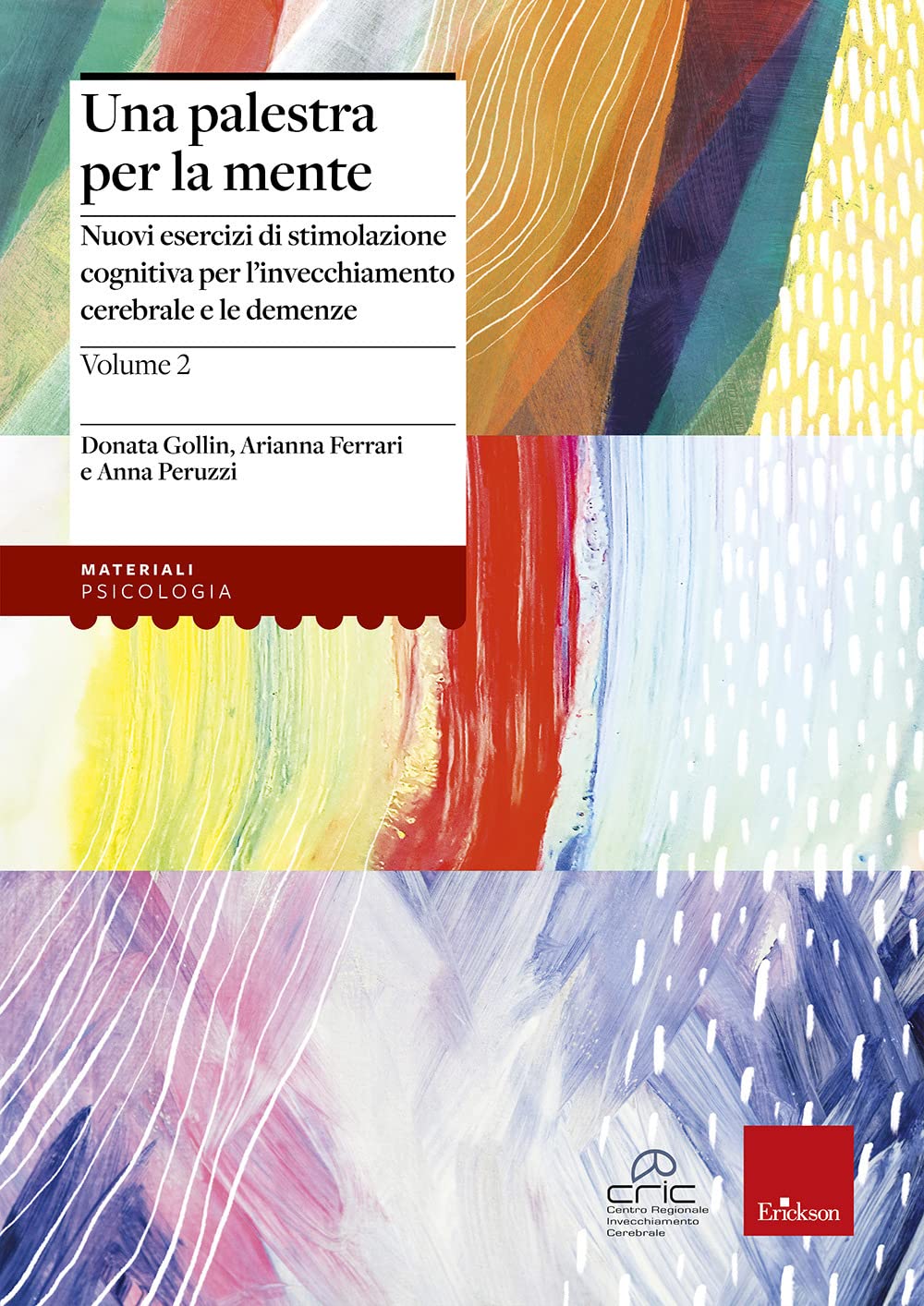 Una palestra per la mente 2. Nuovi esercizi di stimolazione cognitiva per l'invecchiamento cerebrale e le demenze Medicine