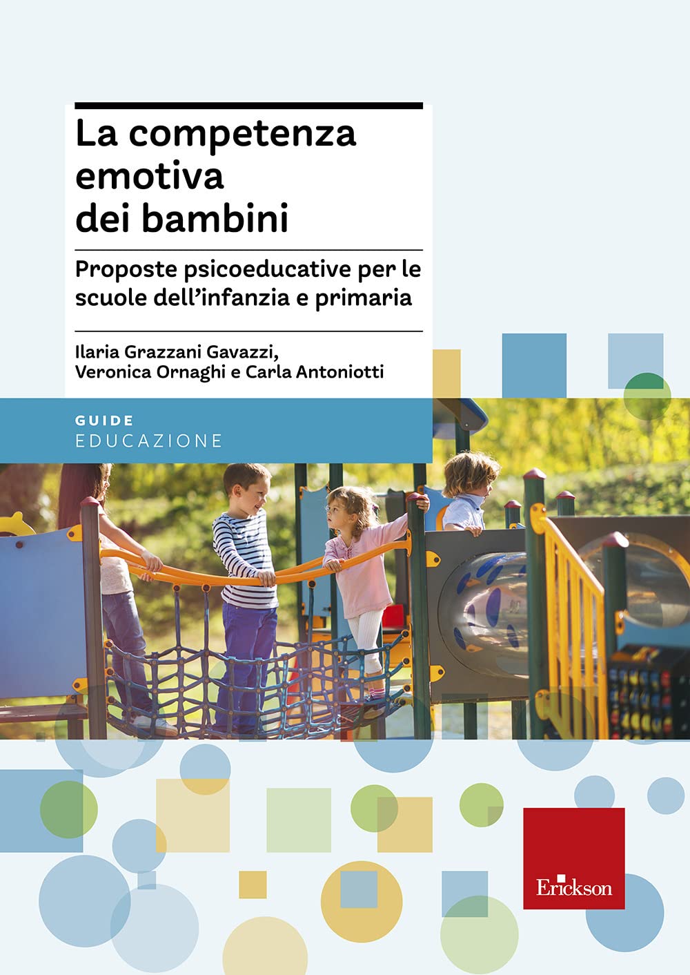 La competenza emotiva dei bambini. Proposte psicoeducative per le scuole dell'infanzia e primaria book