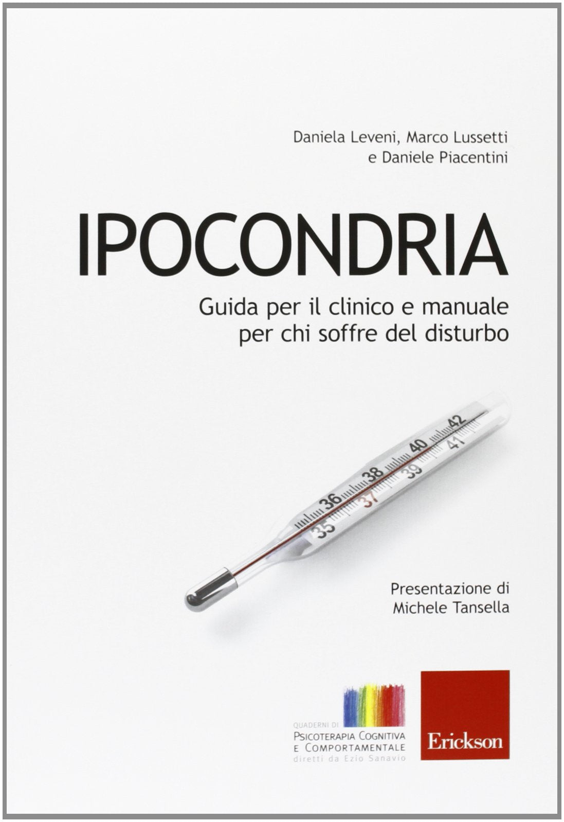 Ipocondria. Guida per il clinico e manuale per chi soffre del disturbo book
