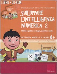 Sviluppare l'intelligenza numerica. CD-ROM. Con libro. Attività e giochi su conteggio, quantità e calcolo (Vol. 2) book