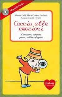 Caccia alle emozioni. Conoscere e superare paura, rabbia e disgusto. Con CD Audio book
