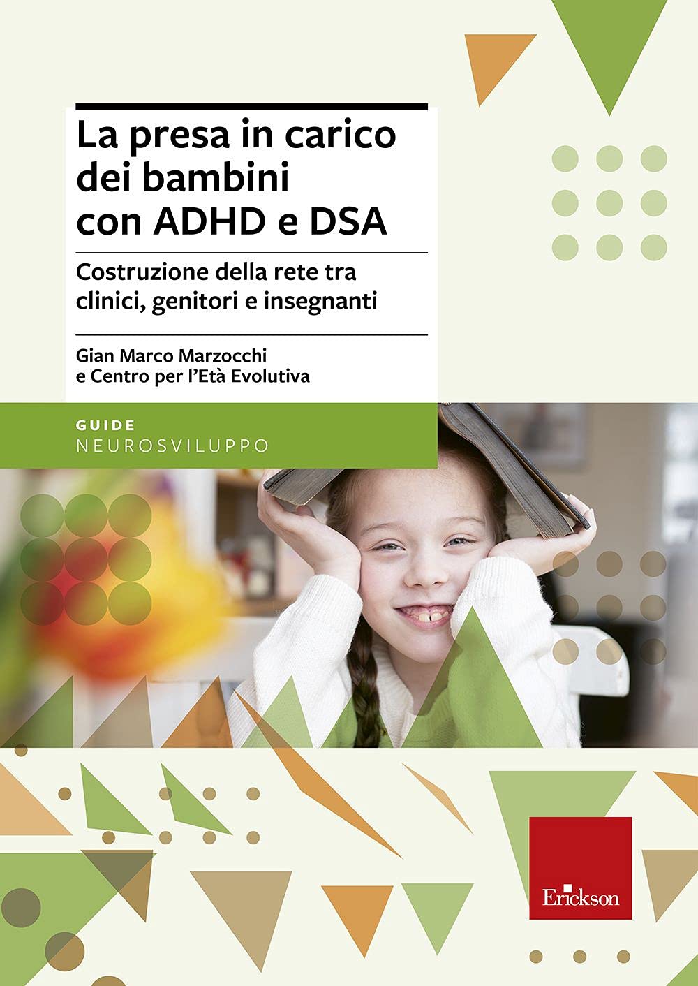 La presa in carico dei bambini con ADHD e DSA. Costruzione della rete tra clinici, genitori e insegnanti Learning & Reference