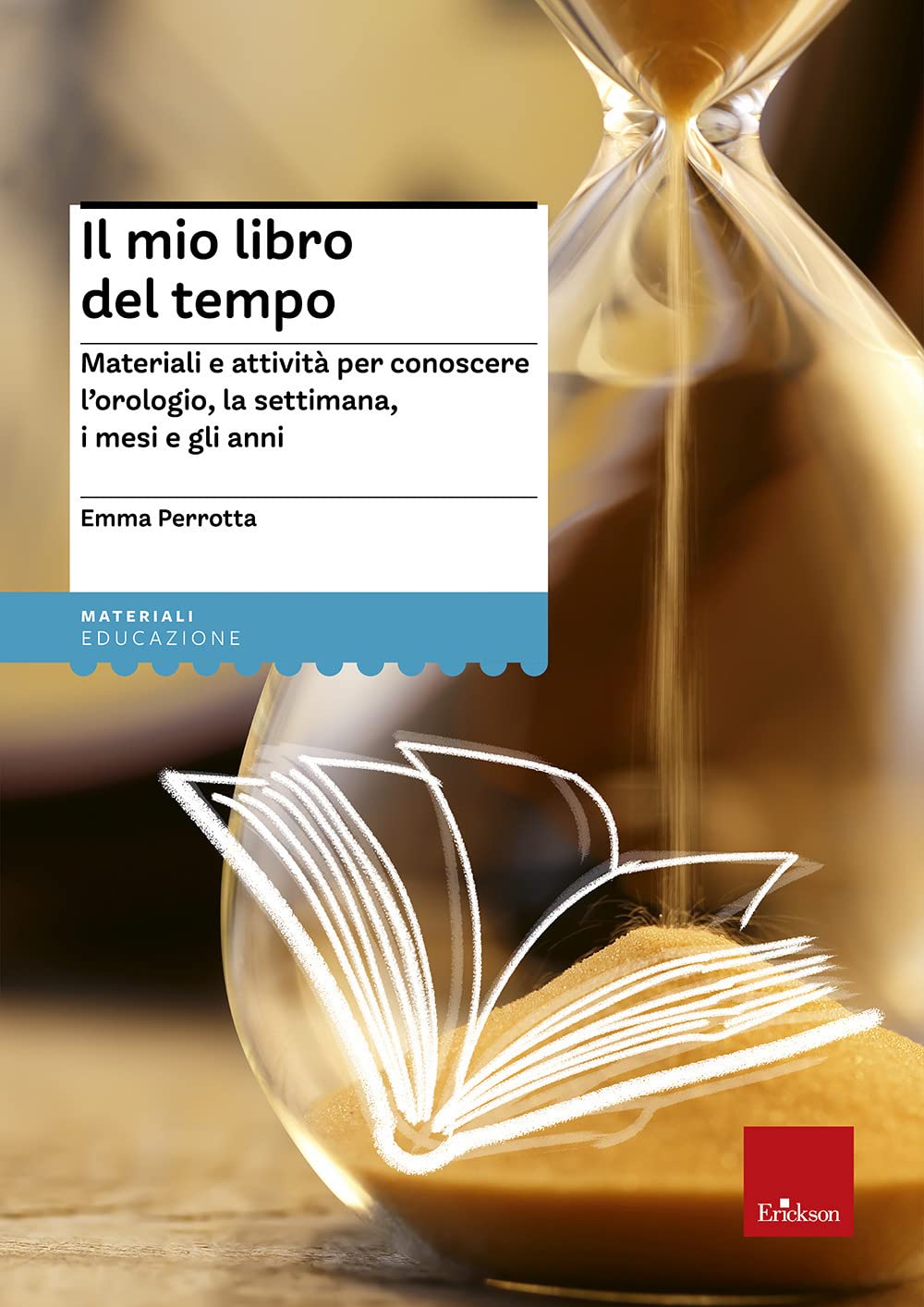 Il mio libro del tempo. Materiali e attività per conoscere l'orologio, la settimana, i mesi e gli anni Books