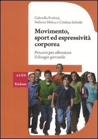 Movimento, sport ed espressività corporea. Percorsi per affrontare il disagio giovanile book