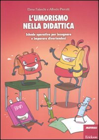 L'umorismo nella didattica. Schede operative per insegnare e imparare divertendosi (Materiali per l'educazione) Professional & Reference Books