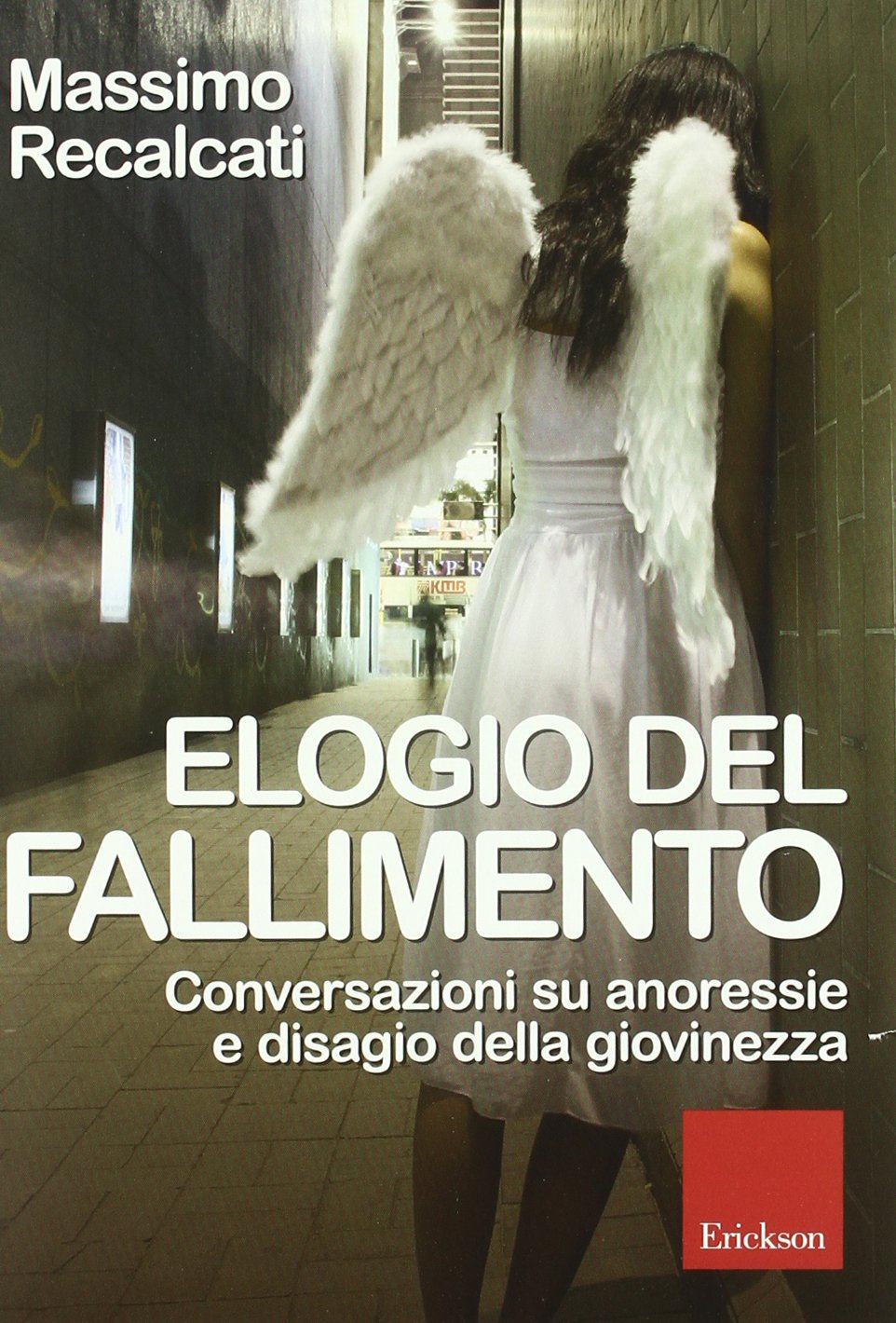 Elogio del fallimento. Conversazioni su anoressie e disagio della giovinezza book