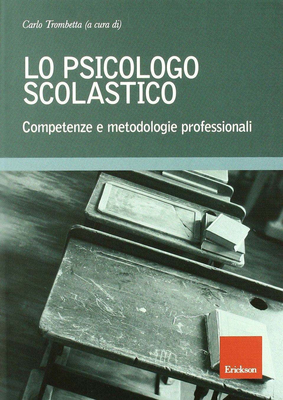 Lo psicologo scolastico. Competenze e metodologie professionali book