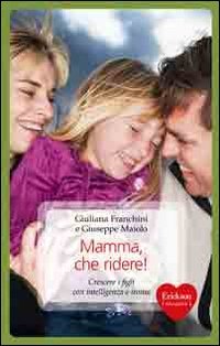 Mamma, che ridere! Crescere i figli con intelligenza e ironia book