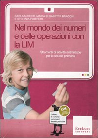 Nel mondo dei numeri e delle operazioni con la LIM. Strumenti di attività aritmetiche. Con CD-ROM book