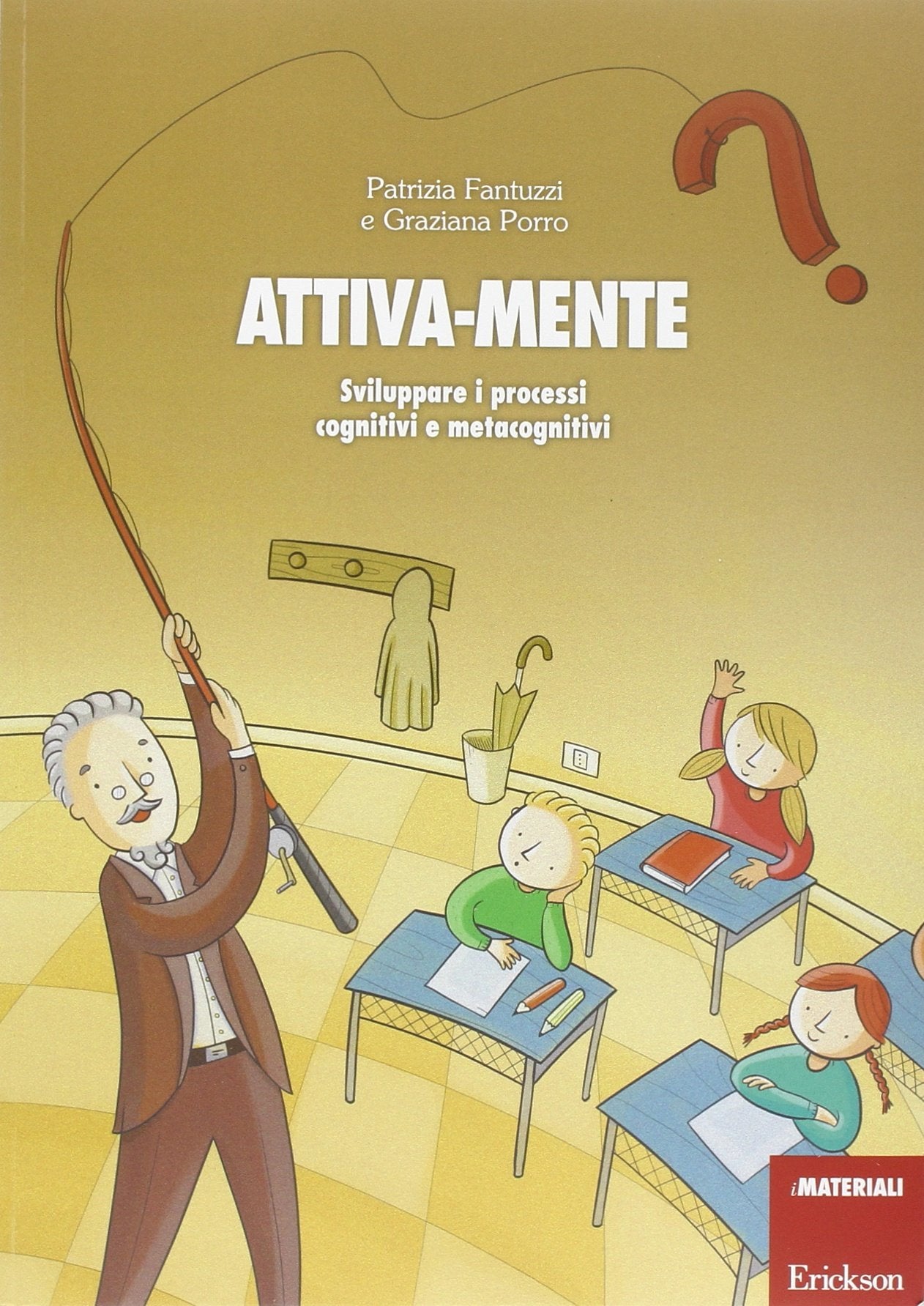 Attiva-mente. Sviluppare i processi cognitivi e metacognitivi book