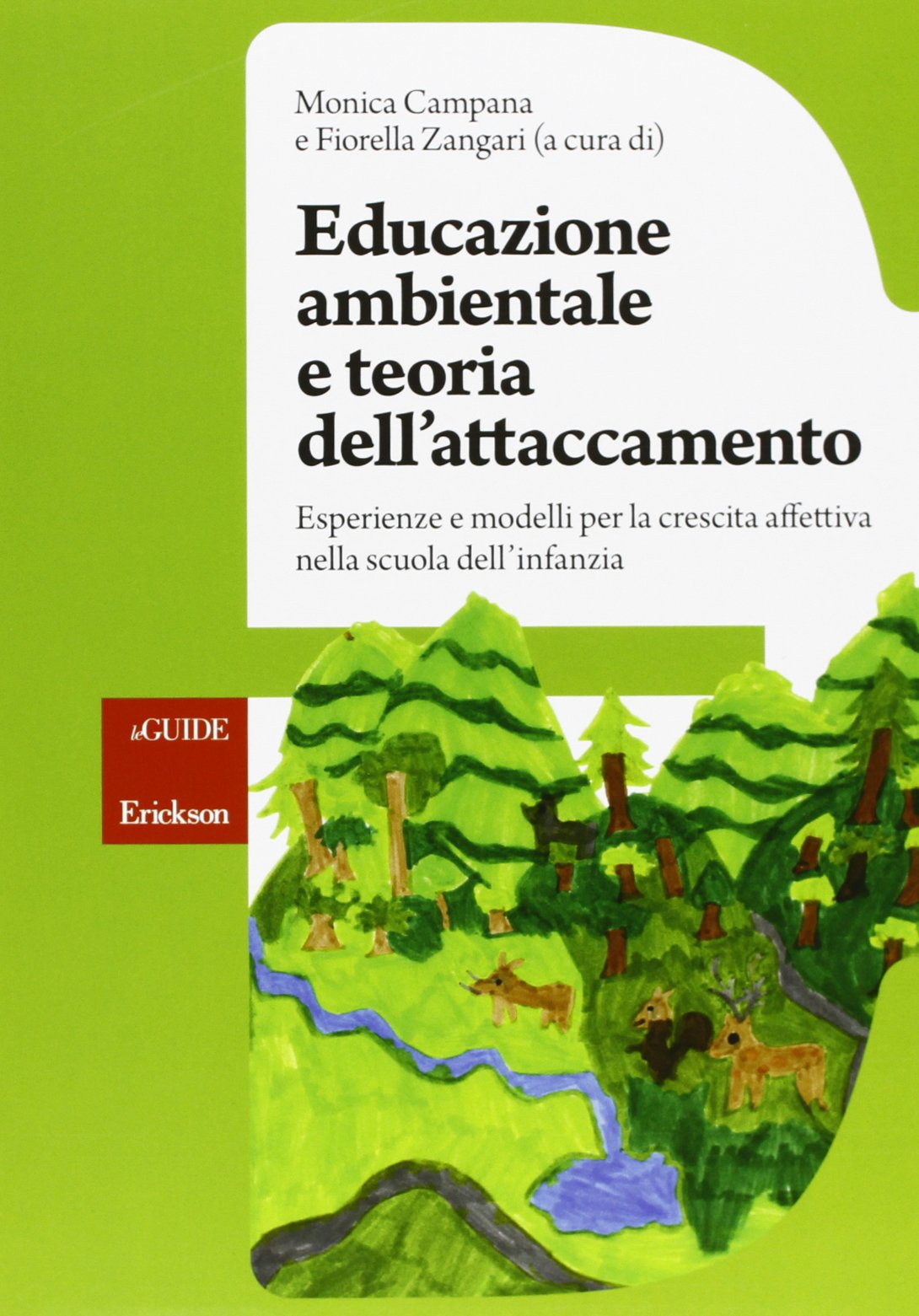 Educazione ambientale e teoria dell'attaccamento. Esperienze e modelli per la crescita affettiva nella scuola dell'infanzia (Guide per l'educazione) Books