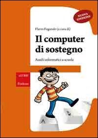 Il computer di sostegno. Ausili informatici a scuola. Con CD-ROM book