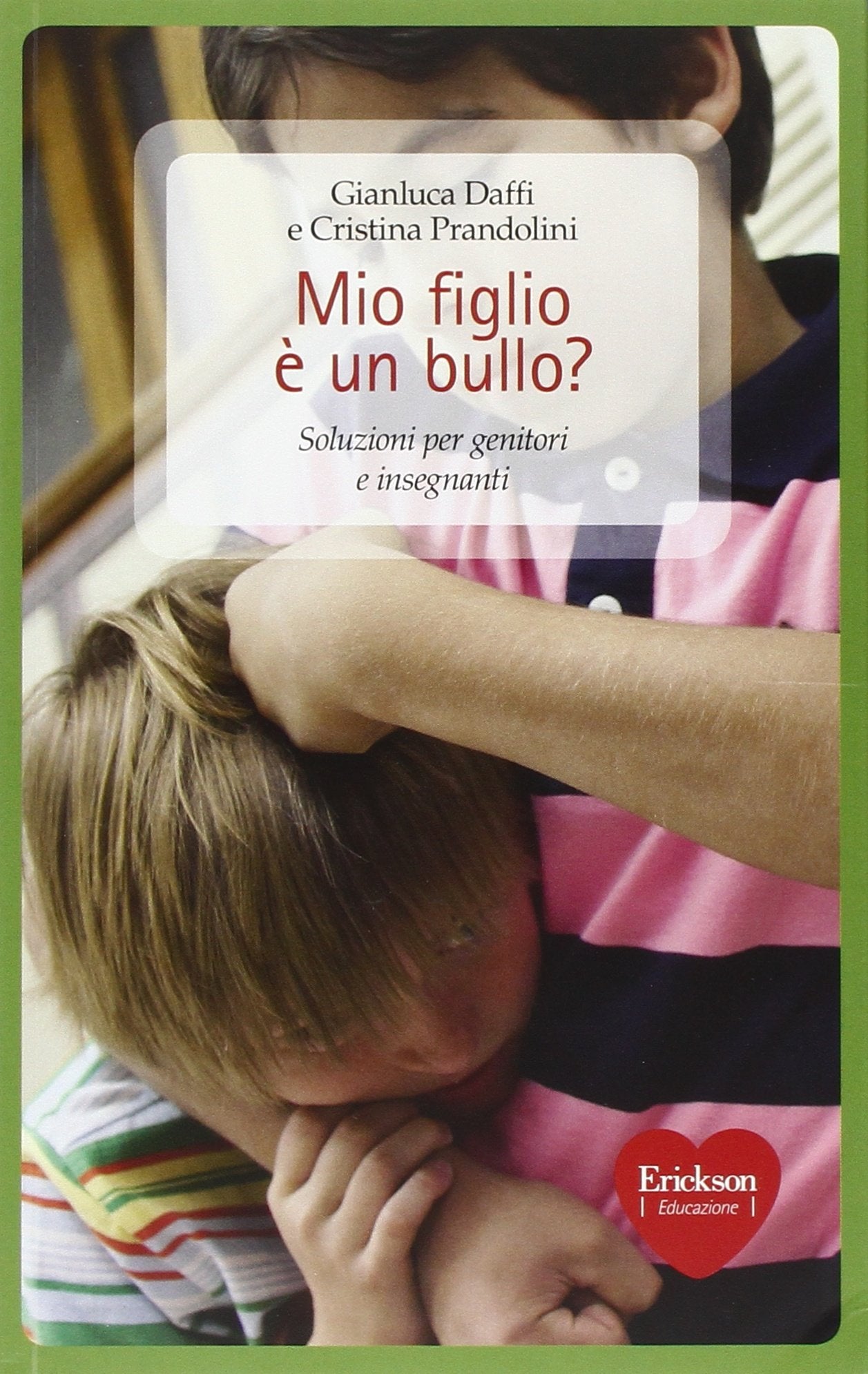 Mio figlio è un bullo? Soluzioni per genitori e insegnanti book